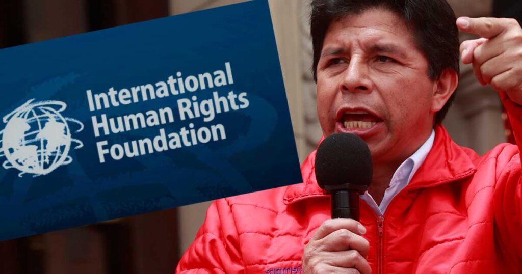 International Human Rights Foundation: “Pedro Castillo, único presidente de Perú, al que reconocemos”