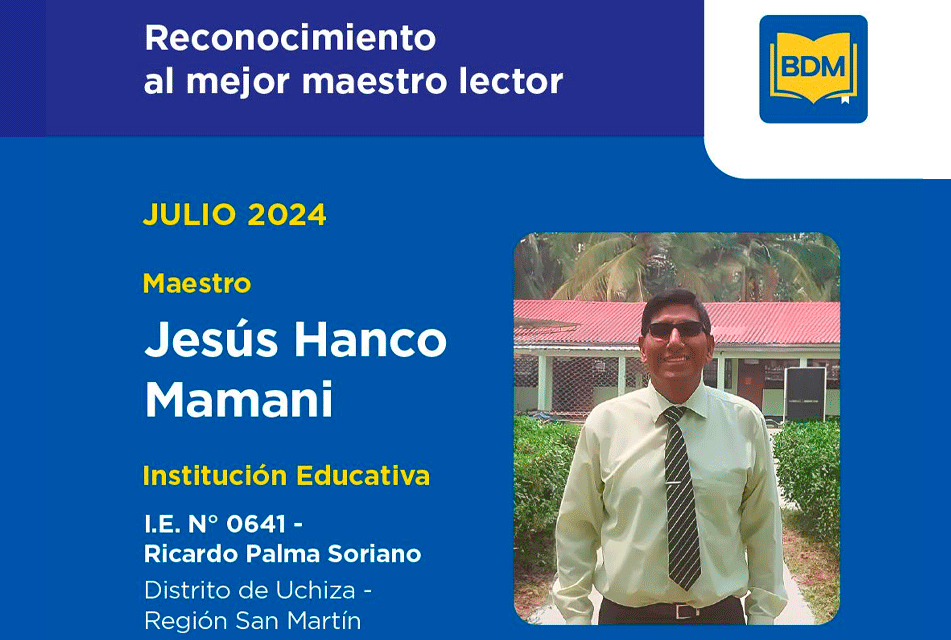 DOCENTE DE UCHIZA ES ELEGIDO COMO EL MEJOR MAESTRO LECTOR DEL MES DE JULIO DE CRISOL Y DERRAMA MAGISTERIAL – RCR Peru