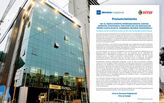 DERRAMA MAGISTERIAL Y SUTEP RECHAZAN NUEVO INTENTO PARA INTERVENIR A LA INSTITUCIÓN PREVISIONAL DESDE EL CONGRESO – RCR Peru