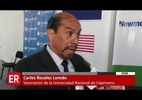 PERUMIN 37: FULBRIGHT-NEWMONT ALAC REALIZARÁ INVESTIGACIONES EN LA GESTIÓN DEL AGUA EN CAJAMARCA